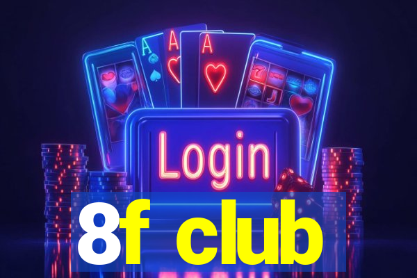 8f club